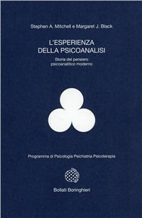 L'esperienza della psicoanalisi. Storia del pensiero psicoanalitico moderno  - Stephen A. Mitchell - Margaret Black - - Libro - Bollati Boringhieri 