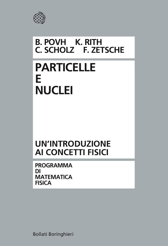 Particelle e nuclei - B. Povh,K. Rith,C. Scholz - copertina