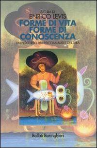 Forme di vita forme di conoscenza. Un percorso fra psicoanalisi e cultura - copertina