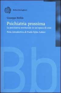 Psichiatria prossima. La psichiatria territoriale in un'epoca di cri si - Giuseppe Riefolo - copertina