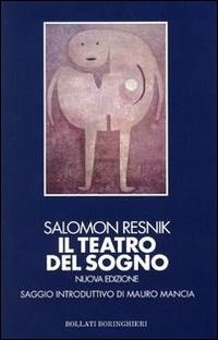 Il teatro del sogno - Salomon Resnik - Libro - Bollati Boringhieri -  Programma di psicologia psichiatria psicoterapia | IBS