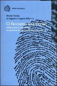 Ci facciamo una storia? Adolescenti si raccontano: un percorso didattico sull'espressione di sé - Renato Tomba - copertina