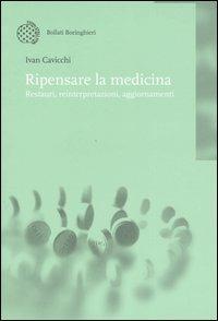 Ripensare la medicina. Restauri, reinterpretazioni, aggiornamenti - Ivan Cavicchi - copertina