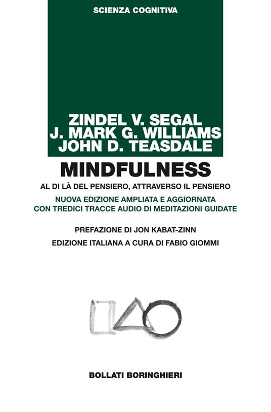 Mindfulness. Al di là del pensiero, attraverso il pensiero. Ediz. ampliata. Con tredici tracce audio di meditazioni guidate - Zindel V. Segal,J. Mark Williams,John D. Teasdale - copertina