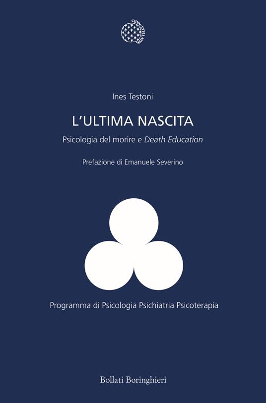 L'ultima nascita. Psicologia del morire e «Death Education» - Ines Testoni - copertina