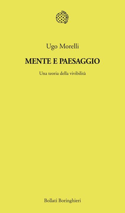 Mente e paesaggio. Una teoria della vivibilità - Ugo Morelli - ebook