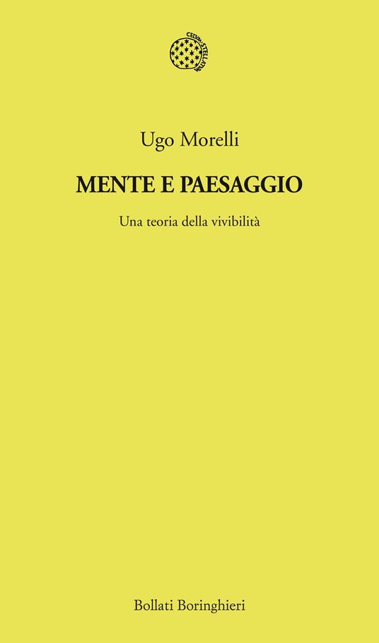 Mente e paesaggio. Una teoria della vivibilità - Ugo Morelli - ebook