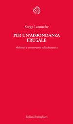 Per un'abbondanza frugale. Malintesi e controversie sulla decrescita