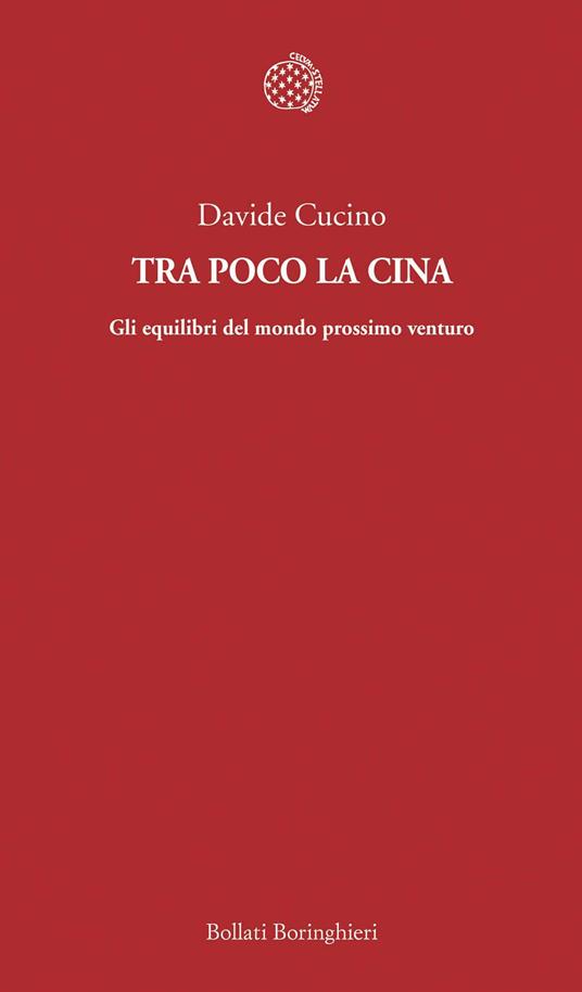 Tra poco la Cina. Gli equilibri del mondo prossimo venturo - Davide Cucino - ebook