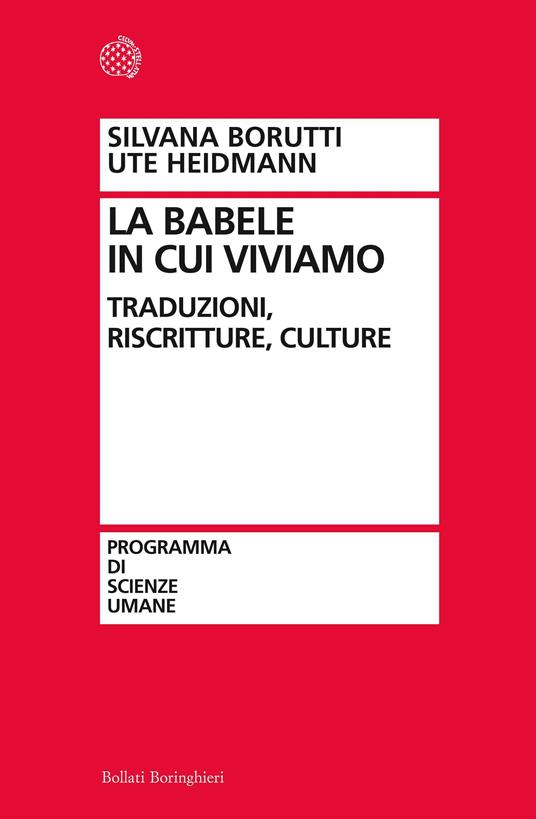 La Babele in cui viviamo. Traduzioni, riscritture, culture - Silvana Borutti,Ute Heidmann - ebook