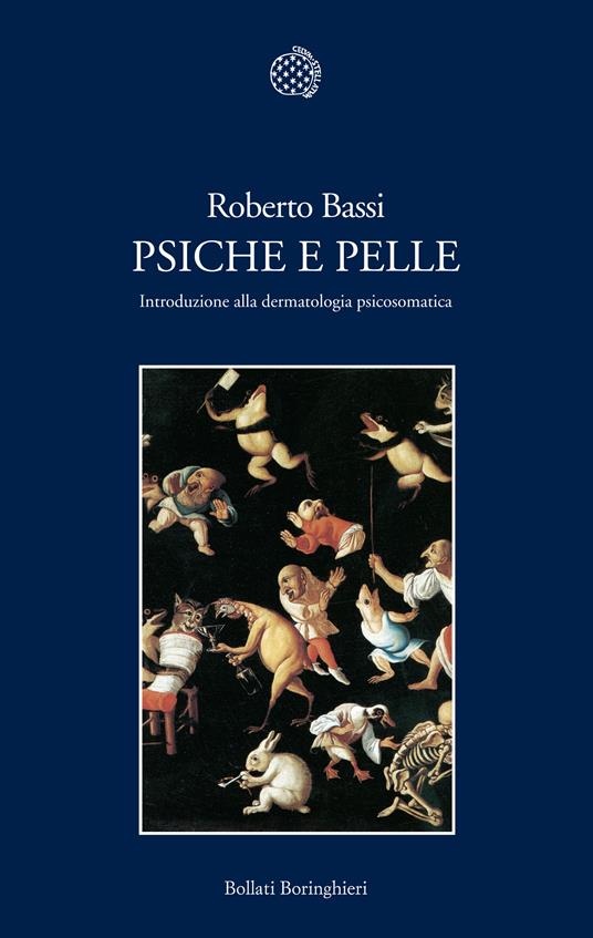 Psiche e pelle. Introduzione alla dermatologia psicosomatica - Bassi,  Roberto - Ebook - EPUB2 con Adobe DRM | IBS