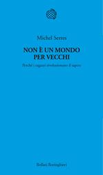 Non è un mondo per vecchi. Perché i ragazzi rivoluzionano il sapere