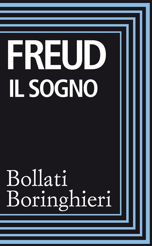 Il sogno - Sigmund Freud,Ezio Luserna - ebook