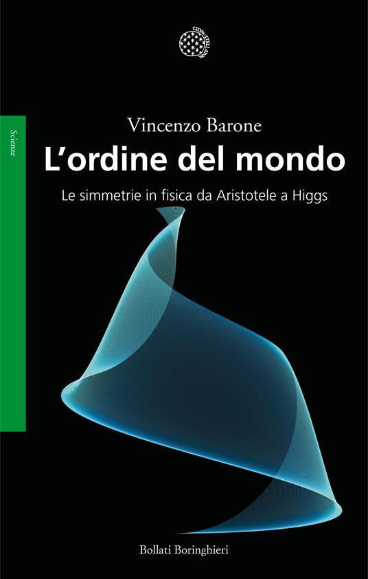 L' ordine del mondo. Le simmetrie fisiche da Aristotele a Higgs - Vincenzo Barone - ebook