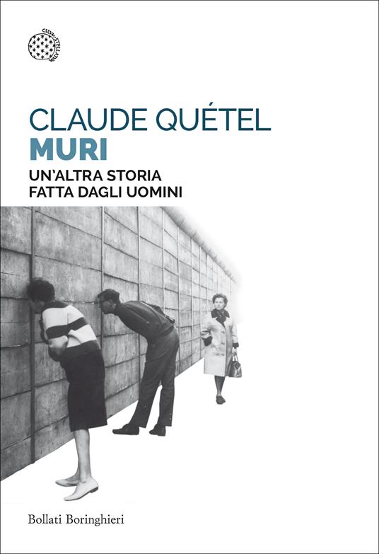 Muri. Un'altra storia fatta dagli uomini - Claude Quétel,Margherita Botto - ebook