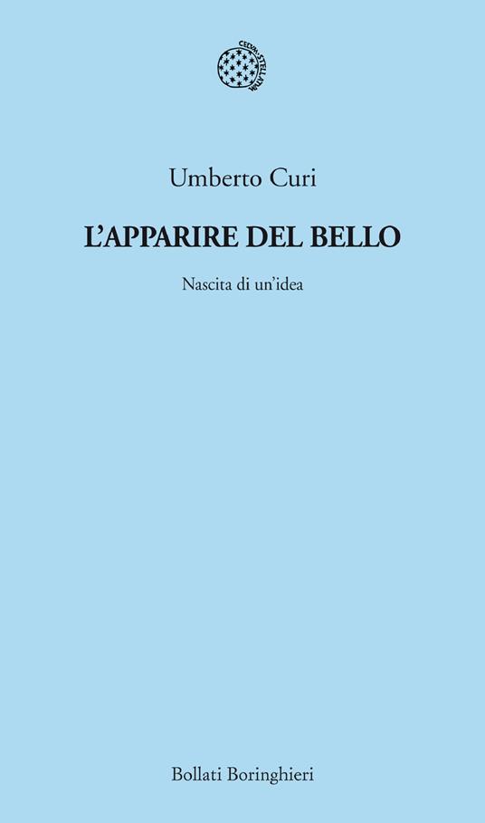 L' apparire del bello. Nascita di un'idea - Umberto Curi - ebook