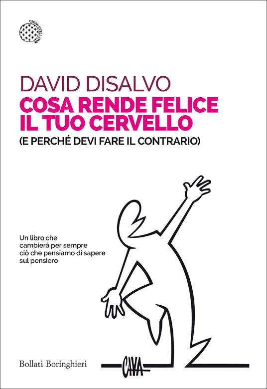 Cosa rende felice il tuo cervello (e perché devi fare il contrario) - David DiSalvo,Sabrina Placidi - ebook