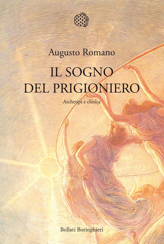 Il sogno del prigioniero. Archetipi e clinica - Augusto Romano - ebook