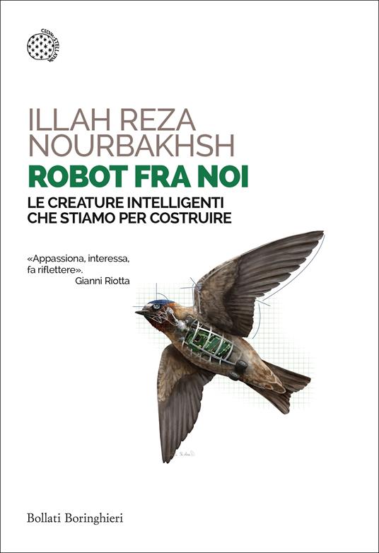 Robot fra noi. Le creature intelligenti che stiamo per costruire - Illah Reza Nourbakhsh,Allegra Panini - ebook