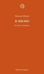 Il rischio. Da Pascal a Fukushima