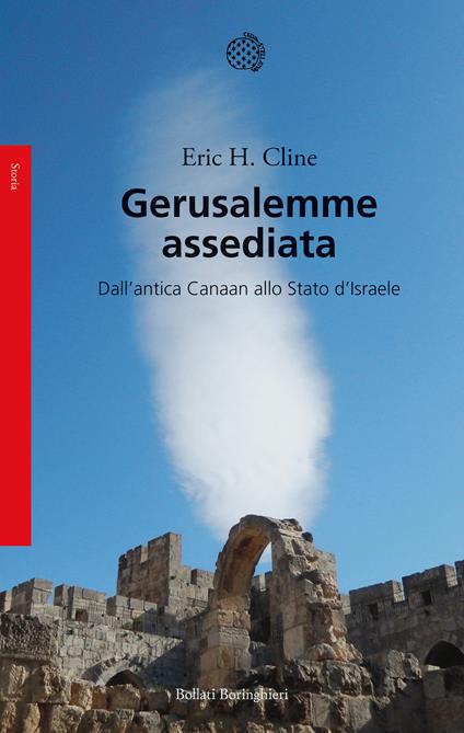 Gerusalemme assediata. Dall'antica Canaan allo stato d'Israele - Eric H. Cline,Stefano Suigo - ebook