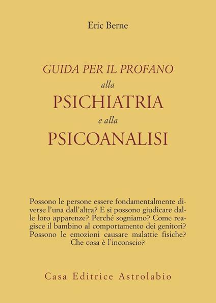 Guida per il profano alla psichiatria e alla psicanalisi - Eric Berne - copertina