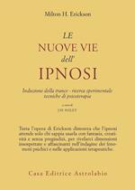 Le nuove vie dell'ipnosi. Induzione della trance. Ricerca sperimentale. Tecniche di psicoterapia