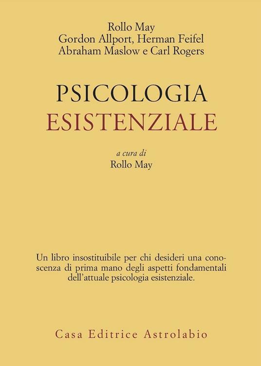 Psicologia esistenziale. Saggi di G. Allport, H. Feifel, A. Maslow, C. Rogers - Rollo May - copertina