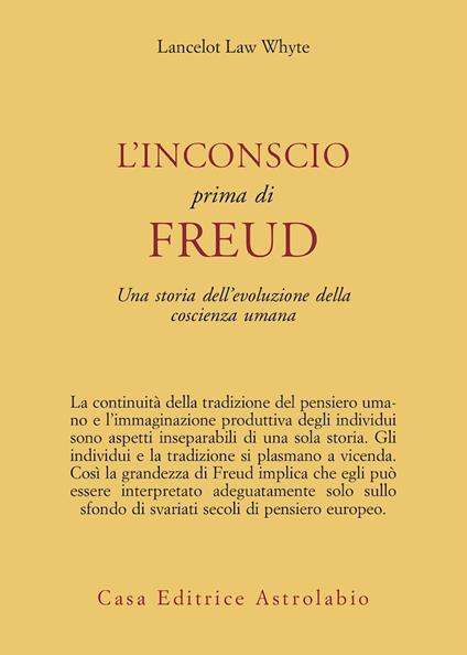 L' inconscio prima di Freud. Una storia dell'evoluzione della coscienza umana - L. L. Whyte - copertina