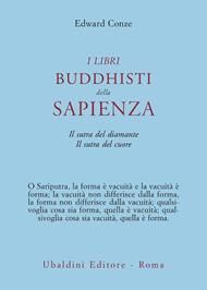 I libri buddisti della sapienza. Sutra del cuore. Sutra del diamante