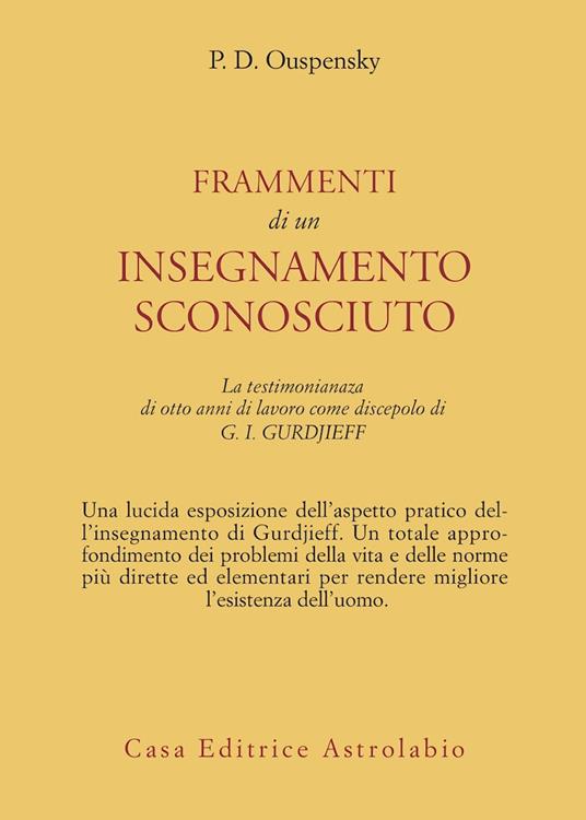 Frammenti di un Insegnamento Sconosciuto - P. D. Ouspensky