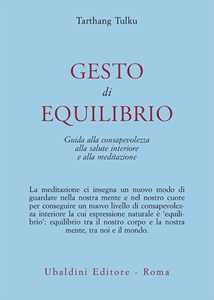 Image of Gesto d'equilibrio. Guida alla consapevolezza, alla salute interiore e alla meditazione