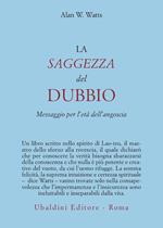 La saggezza del dubbio. Messaggio per l'età dell'angoscia