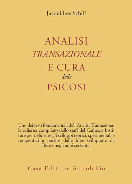 Analisi transazionale e cura delle psicosi - Lee Schiff Jacqui - copertina