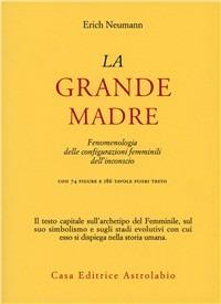 La grande madre. Fenomenologia delle configurazioni femminili dell'inconscio - Erich Neumann - copertina