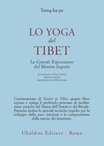 Lo yoga del Tibet. La grande esposizione del mantra segreto (parti seconda e terza)