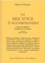 La mia voce ti accompagnerà. I racconti didattici