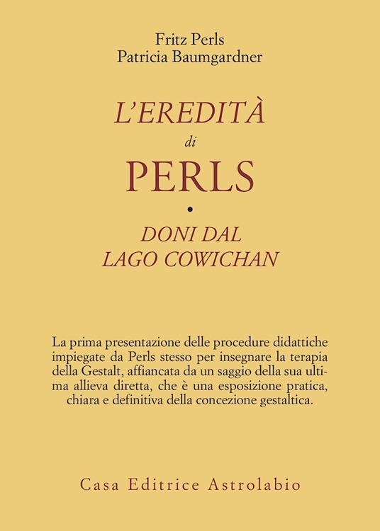 L' eredità di Perls - Fritz Perls,Patricia Baumgardner - copertina