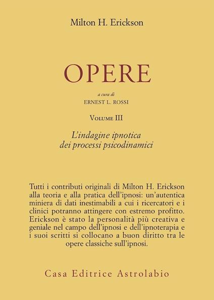 Opere. Vol. 3: L'Indagine ipnotica dei processi psicodinamici - Milton H. Erickson - copertina