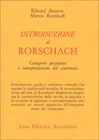 Introduzione al Rorschach. Categorie percettive e interpretazione del contenuto - Edward Aronow,Marvin Reznikoff - copertina