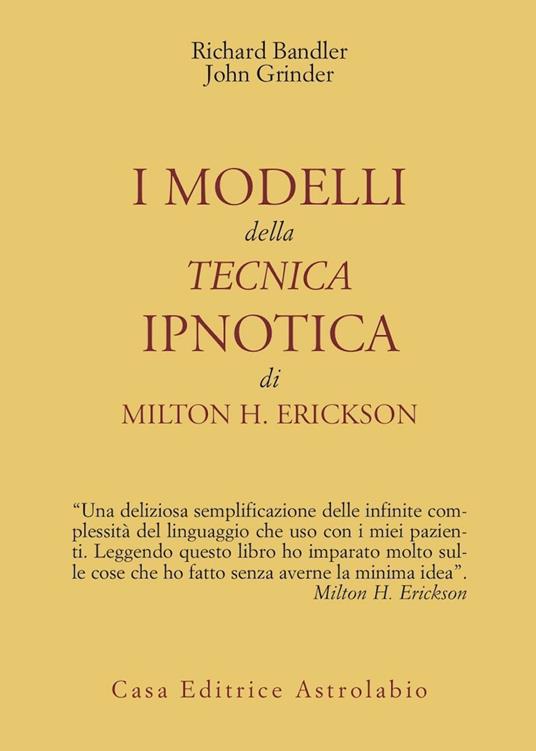 I modelli della tecnica ipnotica di Milton H. Erickson - Richard Bandler,John Grinder - copertina