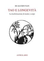 Tao e longevità. La trasformazione di mente e corpo