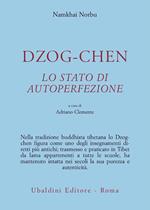 Dzog-chen. Lo stato di autoperfezione