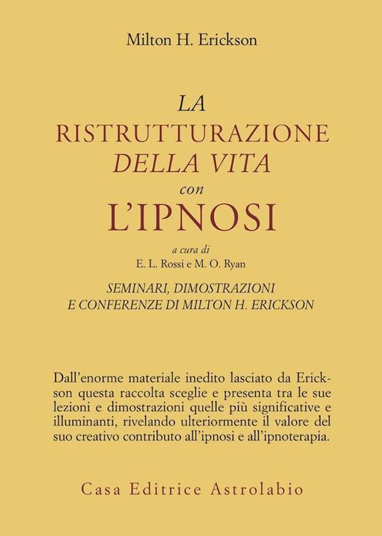 Seminari, dimostrazioni, conferenze. Vol. 2: La ristrutturazione della vita con l'Ipnosi - Milton H. Erickson - copertina