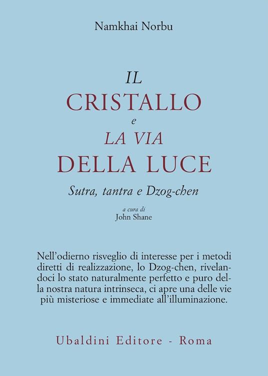 Il cristallo e la via della luce. Sutra, tantra e dzog-chen - Norbu Namkhai - copertina