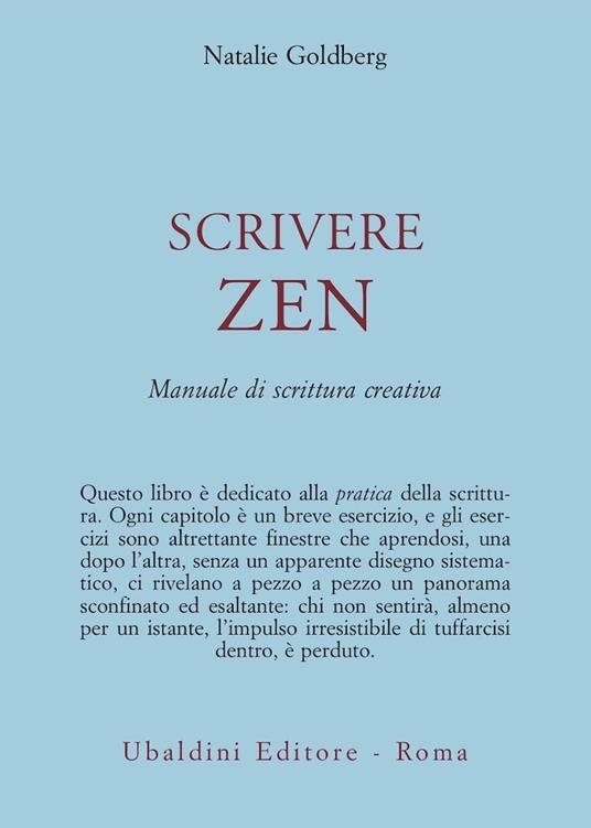 Scrivere zen. Manuale di scrittura creativa - Natalie Goldberg - Libro -  Astrolabio Ubaldini - Civiltà dell'Oriente | IBS
