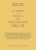 La teoria e la pratica della psicologia del sé