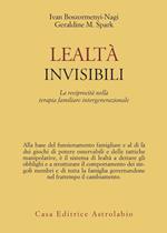 Lealtà invisibili. La reciprocità nella terapia familiare intergenerazionale