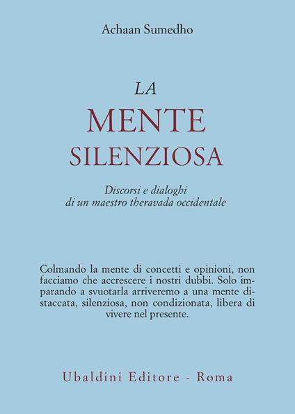 La mente silenziosa. Discorsi e dialoghi di un maestro theravada occidentale - Achaan Sumedho - copertina