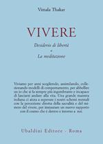 Vivere. Desiderio di libertà. La meditazione